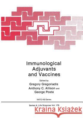 Immunological Adjuvants and Vaccines Gregory Gregoriadis Anthony C. Allison George Poste 9781475702859 Springer