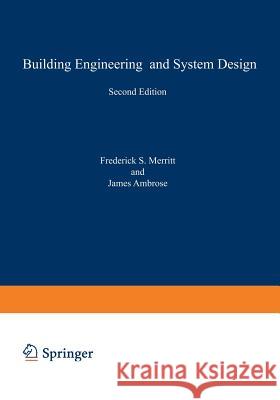 Building Engineering and Systems Design Frederick Merritt J. E. Ambrose 9781475703061 Springer