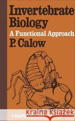 Invertebrate Biology: A Functional Approach Calow, P. 9781475703337