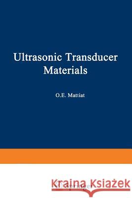 Ultrasonic Transducer Materials O. E. Mattiat 9781475704709 Springer