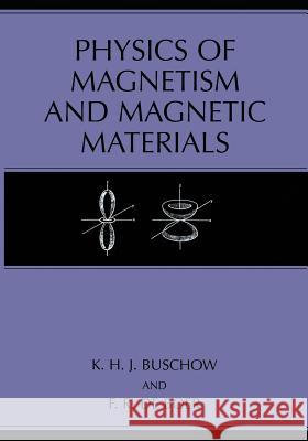 Physics of Magnetism and Magnetic Materials K. H. J. Buschow F. R. D 9781475705676 Springer