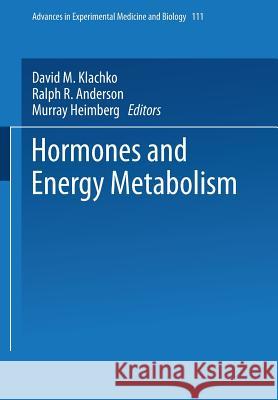 Hormones and Energy Metabolism D. M. Klachko 9781475707366 Springer