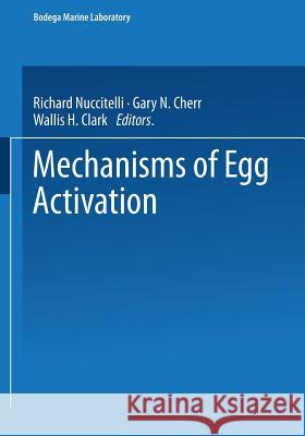 Mechanisms of Egg Activation R. Nuccitelli 9781475708837