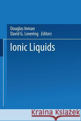 Ionic Liquids Douglas Inman David G. Lovering 9781475709223 Springer