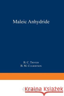 Maleic Anhydride B. Trivedi 9781475709421 Springer