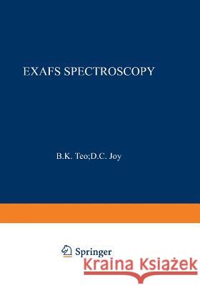 Exafs Spectroscopy: Techniques and Applications Teo, B. K. 9781475712407 Springer