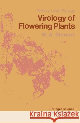 Virology of Flowering Plants Ph. D. W 9781475712537 Springer