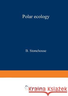 Polar Ecology Bernard Stonehouse 9781475712629 Springer