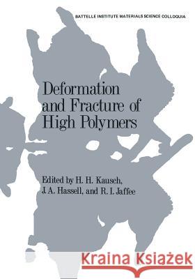 Deformation and Fracture of High Polymers Hans-Henning Kausch 9781475712650