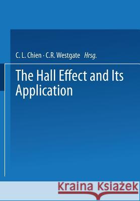 The Hall Effect and Its Applications C. Chien 9781475713695 Springer