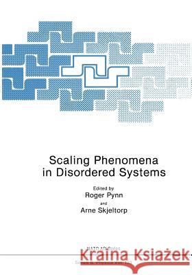 Scaling Phenomena in Disordered Systems Roger Pynn Arne Skjeltorp 9781475714043