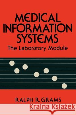 Medical Information Systems: The Laboratory Module Grams, Ralph R. 9781475714241 Humana Press