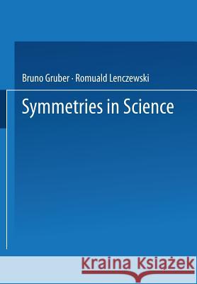 Symmetries in Science II Bruno Gruber Romuald Lenczewski 9781475714746