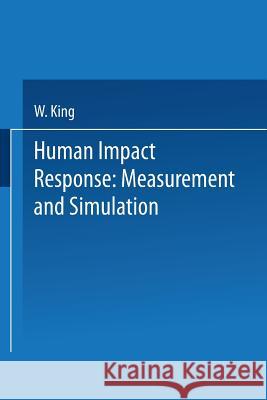 Human Impact Response: Measurement and Simulation King, W. 9781475715040 Springer