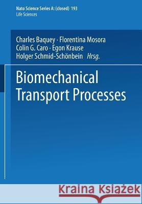 Biomechanical Transport Processes Charles Baquey Florentina Mosora Colin G. Caro 9781475715132 Springer