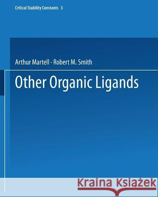 Other Organic Ligands Arthur Martell 9781475715705