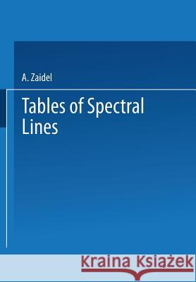 Tables of Spectral Lines A. Zaidel' 9781475716030 Springer