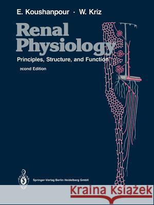 Renal Physiology: Principles, Structure, and Function Koushanpour, Esmail 9781475719147 Springer