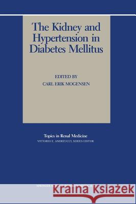The Kidney and Hypertension in Diabetes Mellitus Carl Erik Mogensen 9781475719765 Springer