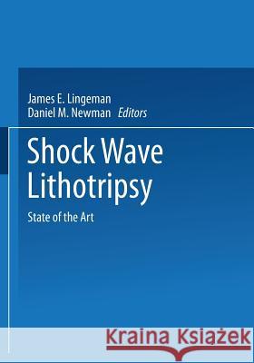 Shock Wave Lithotripsy: State of the Art James Lingeman 9781475719796 Springer-Verlag New York Inc.