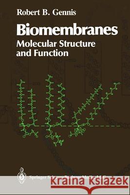 Biomembranes: Molecular Structure and Function Gennis, Robert B. 9781475720679 Springer