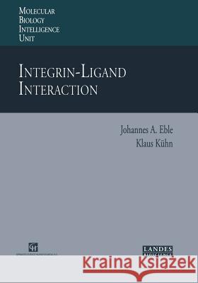 Integrin-Ligand Interaction Johannes A. Elbe 9781475740660 Springer