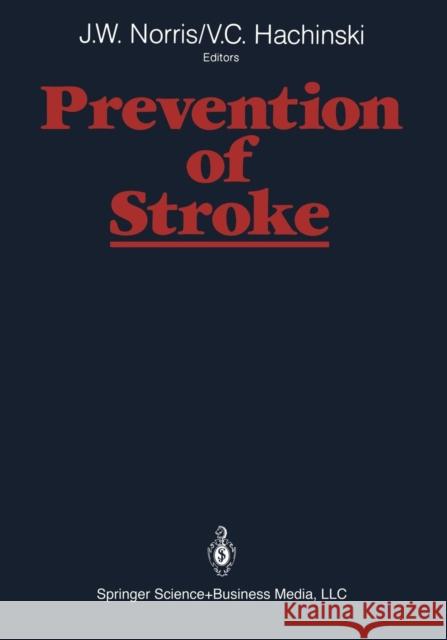 Prevention of Stroke John W. Norris Vladimir C. Hachinski 9781475742282