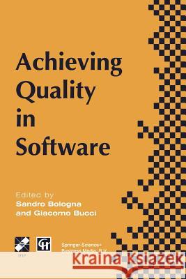 Achieving Quality in Software: Proceedings of the third international conference on achieving quality in software, 1996 S. Bologna, G. Bucci 9781475743920