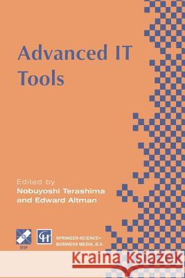 Advanced IT Tools: IFIP World Conference on IT Tools 2–6 September 1996, Canberra, Australia Nobuyoshi Terashima, Edward Altman 9781475744163