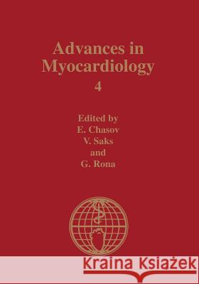 Advances in Myocardiology: Volume 4 Chazov, Eugene I. 9781475744439 Springer