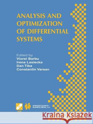 Analysis and Optimization of Differential Systems: Ifip Tc7 / Wg7.2 International Working Conference on Analysis and Optimization of Differential Syst Barbu, Viorel 9781475745061 Springer