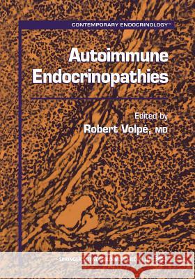 Autoimmune Endocrinopathies Robert Volpe 9781475745726 Humana Press