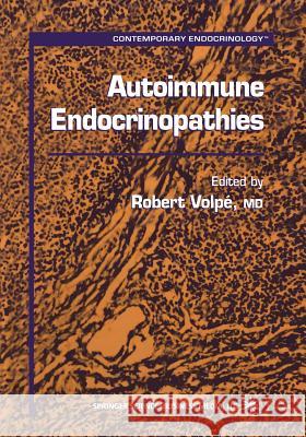 Autoimmune Endocrinopathies Robert Volpe 9781475745726