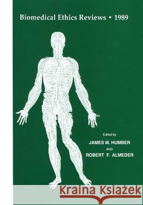 Biomedical Ethics Reviews - 1989 Humber, James M. 9781475746389