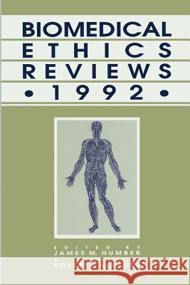 Biomedical Ethics Reviews - 1992 Humber, James M. 9781475746402 Humana Press