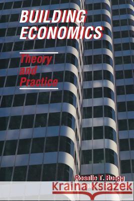 Building Economics: Theory and Practice Rosalie Ruegg Harold Marshall 9781475746907 Springer