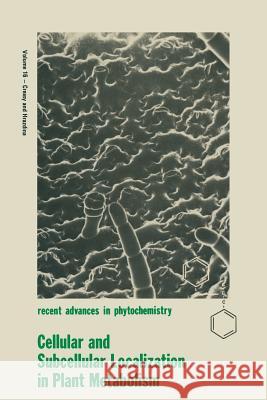 Cellular and Subcellular Localization in Plant Metabolism LeRoy L. Creasy 9781475747294 Springer