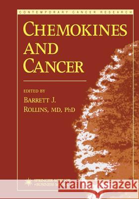 Chemokines and Cancer Barrett Rollins 9781475747607 Humana Press