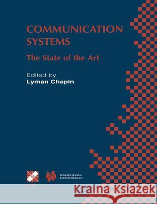 Communication Systems: The State of the Art Ifip 17th World Computer Congress - Tc6 Stream on Communication Systems: The State of the Art Aug Chapin, Lyman 9781475748093