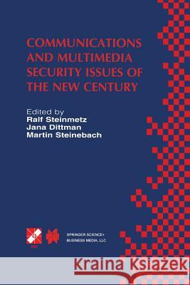 Communications and Multimedia Security Issues of the New Century: Ifip Tc6 / Tc11 Fifth Joint Working Conference on Communications and Multimedia Secu Steinmetz, Ralf 9781475748116
