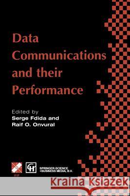 Data Communications and Their Performance: Proceedings of the Sixth Ifip Wg6.3 Conference on Performance of Computer Networks, Istanbul, Turkey, 1995 Fdida, Serge 9781475749083
