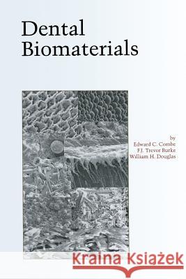 Dental Biomaterials Edward Combe F. J. Trevo Douglas W 9781475749359 Springer