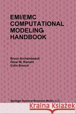 Emi/EMC Computational Modeling Handbook Archambeault, Bruce R. 9781475751260