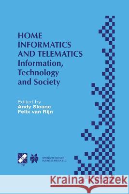 Home Informatics and Telematics: Information, Technology and Society Sloane, Andy 9781475754155 Springer