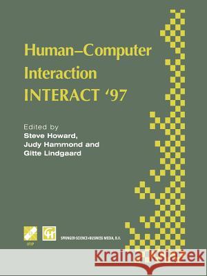 Human-Computer Interaction: Interact '97 Howard, Steve 9781475754377 Springer