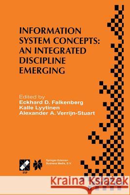 Information System Concepts: An Integrated Discipline Emerging: Ifip Tc8/Wg8.1 International Conference on Information System Concepts: An Integrated Falkenberg, Eckhard D. 9781475754858 Springer