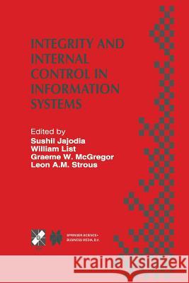 Integrity and Internal Control in Information Systems: Ifip Tc11 Working Group 11.5 Second Working Conference on Integrity and Internal Control in Inf Jajodia, Sushil 9781475755336