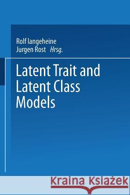 Latent Trait and Latent Class Models R. Langeheine J. Rost 9781475756463 Springer