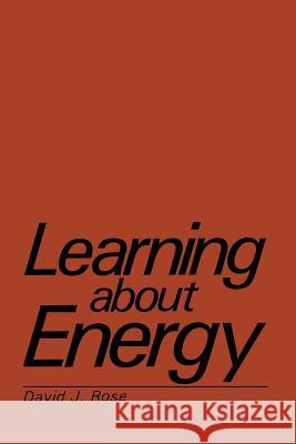 Learning about Energy David J. Rose 9781475756494 Springer