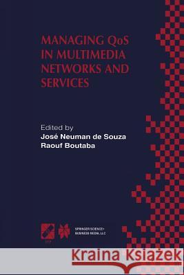 Managing Qos in Multimedia Networks and Services: IEEE / Ifip Tc6 -- Wg6.4 & Wg6.6 Third International Conference on Management of Multimedia Networks Neuman de Souza, José 9781475757132 Springer